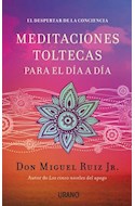 Papel MEDITACIONES TOLTECAS PARA EL DIA A DIA (2 EDICION)