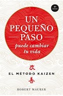 Papel UN PEQUEÑO PASO PUEDE CAMBIAR TU VIDA EL METODO KAIZEN (4 EDICION) (BOLSILLO)