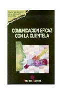 Papel COMUNICACION EFICAZ CON LA CLIENTELA (GUIAS DE GESTION DE LA PEQUEÑA EMPRESA)