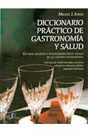 Papel DICCIONARIO PRACTICO DE GASTRONOMIA Y SALUD (CARTONE)