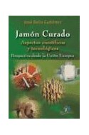 Papel JAMON CURADO ASPECTOS CIENTIFICOS Y TECNOLOGICOS PERSPECTIVA DESDE LA UNION EUROPEA