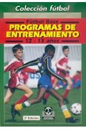 Papel FUTBOL BASE PROGRAMAS DE ENTRENAMIENTO (12 - 13 AÑOS) (COLECCION FUTBOL)