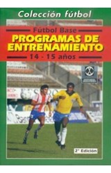 Papel FUTBOL BASE PROGRAMAS DE ENTRENAMIENTO (14 - 15 AÑOS) (COLECCION FUTBOL)