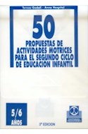 Papel 50 PROPUESTAS DE ACTIVIDADES MOTRICES PARA EL SEGUNDO CICLO DE EDUCACIÓN INFANTIL [5/6 AÑOS]