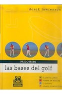 Papel BASES DEL GOLF [VOLUMEN I] EL JUEGO LARGO-PUESTA EN MARCHA-EL EQUIPO-GOLPES CONFLICTIVOS (CARTONE)