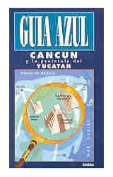 Papel CANCUN Y LA PENINSULA DEL YUCATAN (GUIA AZUL)