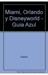 Papel MIAMI ORLANDO DISNEYWORLD (GUIA AZUL)