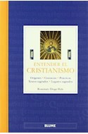 Papel ENTENDER EL CRISTIANISMO ORIGENES CREENCIAS PRACTICAS TEXTOS SAGRADOS LUGARES SAGRADOS (CARTONE)