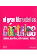 Papel GRAN LIBRO DE LOS COCTELES CLASICOS APERITIVOS REFRESCANTES Y FESTIVOS (CARTONE)