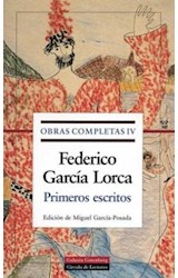 Papel OBRAS COMPLETAS TOMO 4 PRIMEROS ESCRITOS [FEDERICO GARCIA LORCA] (CARTONE)