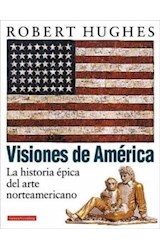 Papel VISIONES DE AMERICA LA HISTORIA EPICA DEL ARTE NORTEAMERICANO (CARTONE)