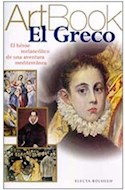 Papel GRECO EL HEROE MELANCOLICO DE UNA AVENTURA MEDITERRANEA (COLECCION ART BOOK) (BOLSILLO)