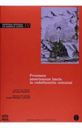 Papel HISTORIA GENERAL DE AMERICA LATINA IV PROCESOS AMERICANOS HACIA LA REDEFINICION COLONIAL
