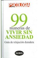 Papel 99 MANERAS DE VIVIR SIN ANSIEDAD GUIA DE RELAJACION DUR  ADERA (PSICOLOGIA PRACTICA)