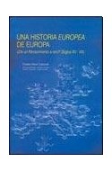 Papel UNA HISTORIA EUROPEA DE EUROPA DE UN RENACIMIENTO A OTR