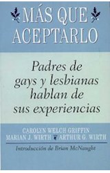 Papel MAS QUE ACEPTARLO PADRES DE GAYS Y LESBIANAS HABLAN DE