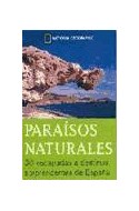 Papel PARAISOS NATURALES 30 ESCAPADAS A DESTINOS SORPRENDENTES DE ESPAÑA