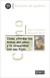 Papel COMO ABORDAR LOS TEMAS DEL AMOR Y LA SEXUALIDAD CON SUS HIJOS (ESCUELA DE PADRES)