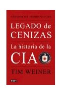 Papel LEGADO DE CENIZAS LA HISTORIA DE LA CIA [2/ED] (COLECCION DEBATE HISTORIAS) (CARTONE)