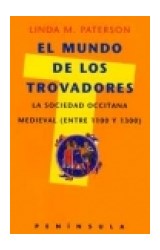 Papel MUNDO DE LOS TROVADORES LA SOCIEDAD OCCITANA MEDIEVAL ENTRE 1100 Y 1300