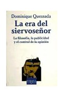 Papel ERA DEL SIERVOSEÑOR LA FILOSOFIA LA PUBLICIDAD Y EL CONTROL DE LA OPINION (COLECCION ENSAYO)