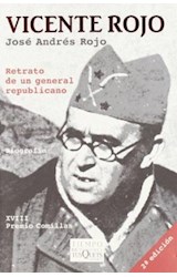 Papel VICENTE ROJO RETRATO DE UN GENERAL REPUBLICANO (SERIE BIOGRAFIA) (XVIII PREMIO COMILLAS)