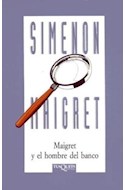 Papel MAIGRET Y EL HOMBRE DEL BANCO (COLECCION MAIGRET)