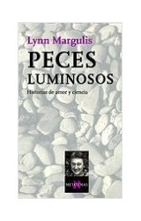 Papel PECES LUMINOSOS HISTORIAS DE AMOR Y CIENCIA (COLECCION METATEMAS)