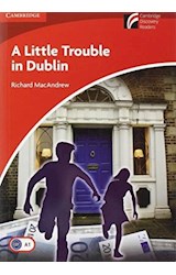 Papel A LITTLE TROUBLE IN DUBLIN (CAMBRIDGE EXPERIENCE READERS LEVEL 1) (A1) (WITH DOWNLOADABLE AUDIO)