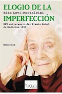 Papel ELOGIO DE LA IMPERFECCION XXV ANIVERSARIO DEL PREMIO NOBEL DE MEDICINA 1986 (TIEMPO DE MEMORIAS)