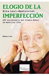 Papel ELOGIO DE LA IMPERFECCION XXV ANIVERSARIO DEL PREMIO NOBEL DE MEDICINA 1986 (TIEMPO DE MEMORIAS)