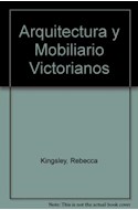 Papel ARQUITECTURA Y MOBILIARIO VICTORIANOS (ESTILOS ARTISTICOS) (CARTONE)
