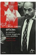 Papel CINCO CASOS DIFICILES UN CIENTIFICO FORENSE DESENTRAÑA CINCO ASESINATOS (COLECCION OSCURA)