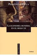 Papel ECONOMIA MUNDIAL EN EL SIGLO XX (COLECCION LIBROS DE HISTORIA) (CARTONE)