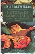 Papel HISTORIA DE AMERICA LATINA 6 AMERICA LATINA INDEPENDIENTE 1820-1870 (SERIE MAYOR) (RUSTICA)