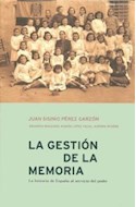Papel GESTION DE LA MEMORIA LA HISTORIA DE ESPAÑA AL SERVICIO DEL PODER (COLECCION CONTRASTES)