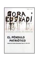 Papel PENDULO PATRIOTICO HISTORIA DEL PARTIDO NACIONALISTA VASCO II 1936-1979 (COLECCION CONTRASTES)