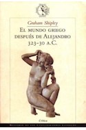 Papel MUNDO GRIEGO DESPUES DE ALEJANDRO 323-30 AC (CRITICA/AR  QUEOLOGIA HISTORIA DE LAS CIVILIZAC