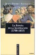 Papel ESPAÑA DE LA ILUSTRACION [1700-1833] (COLECCION LIBROS DE HISTORIA)