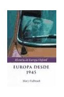 Papel EUROPA DESDE 1945 (COLECCION HISTORIA DE EUROPA OXFORD)
