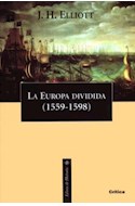 Papel EUROPA DIVIDIDA [1559-1598] (COLECCION LIBROS DE HISTORIA)