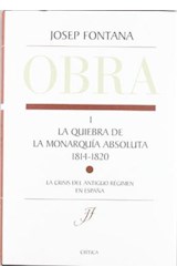 Papel OBRA I LA QUIEBRA DE LA MONARQUIA ABSOLUTA 1814 - 1820 LA CRISIS DEL ANTIGUO REGIMEN EN ESPAÑA