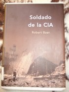 Papel SOLDADO DE LA CIA (COLECCION MEMORIA CRITICA) (CARTONE)
