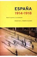 Papel ESPAÑA 1914 - 1918 ENTRE LA GUERRA Y LA REVOLUCION (CONTRASTES) (CARTONE)