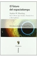 Papel FUTURO DEL ESPACIO TIEMPO [3 EDICION] (COLECCION DRAKONTOS) (CARTONE)
