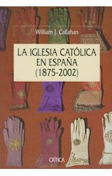 Papel IGLESIA CATOLICA EN ESPAÑA [1875-2002] (COLECCION SERIE MAYOR) (CARTONE)