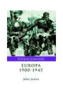 Papel EUROPA [1900-1945] (COLECCION HISTORIA DE EUROPA OXFORD) (CARTONE)