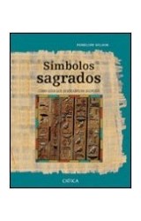 Papel SIMBOLOS SAGRADOS COMO LEER LOS JEROGLIFICOS EGIPCIOS (COLECCION EGIPTO) (CARTONE)