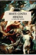 Papel MARTE CONTRA MINERVA EL PRECIO DEL IMPERIO ESPAÑOL C 1450-1600 (COLECCION SERIE MAYOR) (CARTONE)