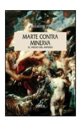 Papel MARTE CONTRA MINERVA EL PRECIO DEL IMPERIO ESPAÑOL C 1450-1600 (COLECCION SERIE MAYOR) (CARTONE)